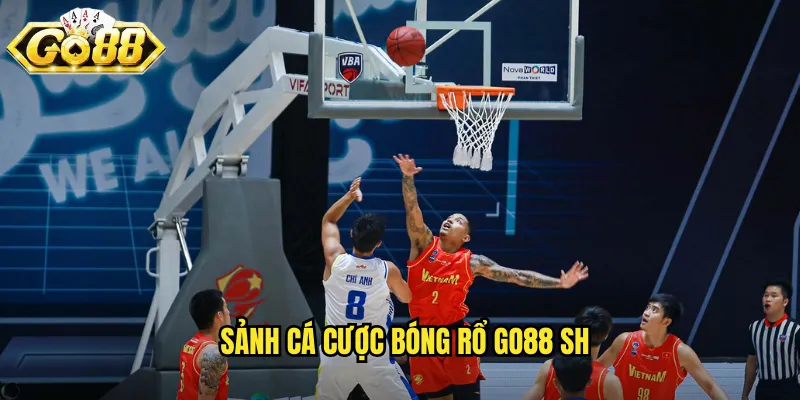 Sảnh cá cược bóng rổ go88 sh