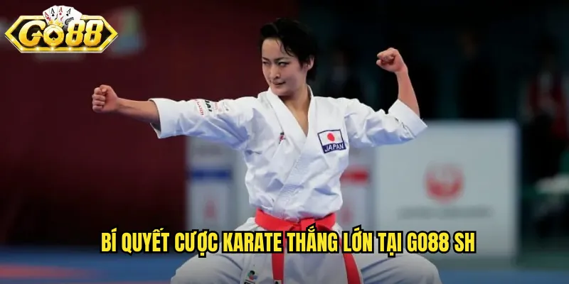 Bí quyết cược karate thắng lớn tại go88 sh