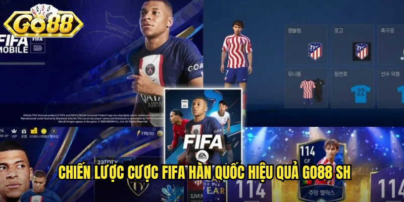 Chiến lược cược fifa hàn quốc hiệu quả go88 sh
