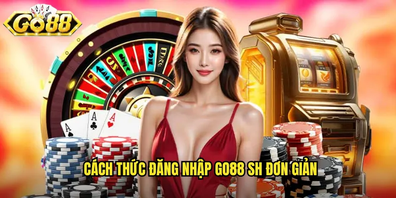 Cách thức đăng nhập go88 sh đơn giản