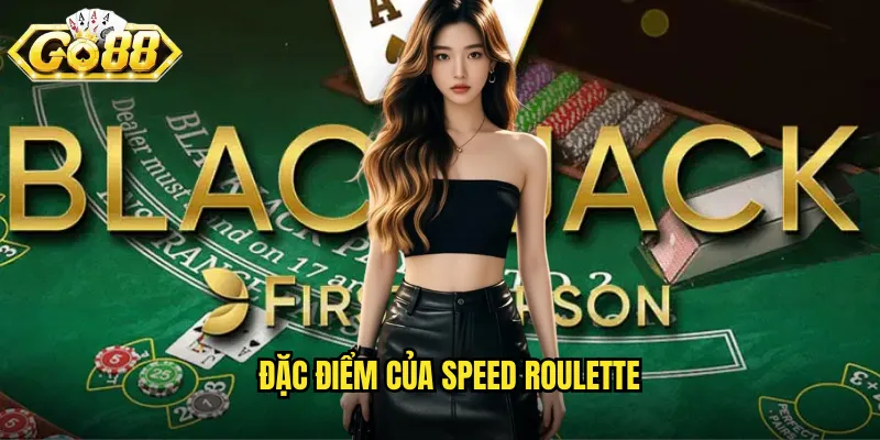 Speed Roulette Go88 SH - Roulette Tốc Độ Cho Cao Thủ 2 Đặc điểm của Speed Roulette