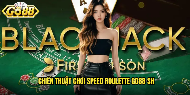 Speed Roulette Go88 SH - Roulette Tốc Độ Cho Cao Thủ 3 Chiến thuật chơi Speed Roulette go88 sh