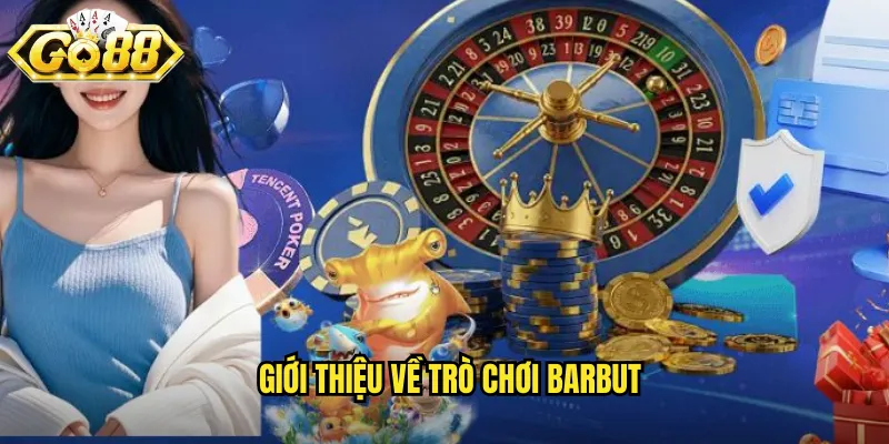 Barbut Go88 SH - Xúc Xắc Thổ Nhĩ Kỳ Huyền Bí 2 Giới thiệu về trò chơi Barbut