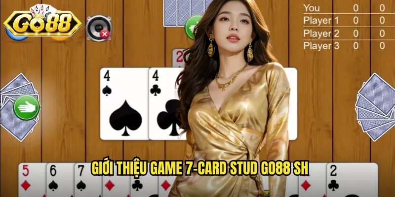 7-Card Stud Go88 SH - Poker Cổ Điển Với Bảy Lá Bài 2 Giới thiệu game 7-card stud go88 sh
